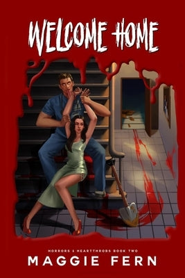 Welcome Home: A Dark Horror Romance by Moss, Callie