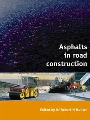Asphalts in Road Construction by Hunter, Robert N.