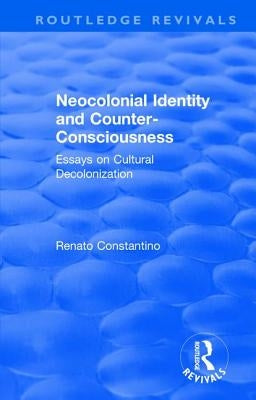 Revival: Neocolonial identity and counter-consciousness (1978): essays on cultural decolonization by Constantino, Renato