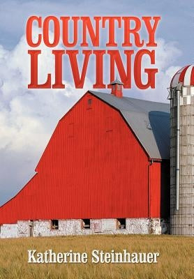 Country Living by Steinhauer, Katherine