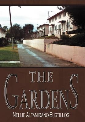 The Gardens by Altamirano-Bustillos, Nellie