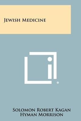 Jewish Medicine by Kagan, Solomon Robert