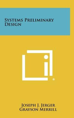Systems Preliminary Design by Jerger, Joseph J.