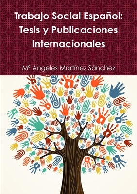 Trabajo Social Español: Tesis y Publicaciones Internacionales by MartÃ­nez SÃ¡nchez, Ma Angeles