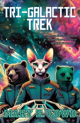 Tri-Galactic Trek by Lowd, Mary E.