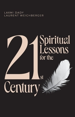 21 Spiritual Lessons for the 21st Century by Weichberger, Laurent