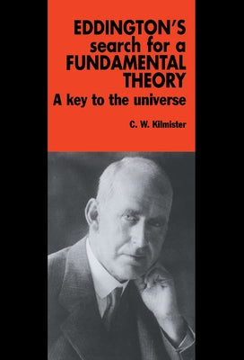 Eddington's Search for a Fundamental Theory by Kilmister, C. W.