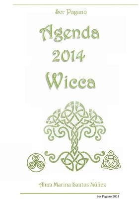 Agenda 2014 Wicca - Ser Pagano by Santos NuÃ±ez, Alma Marina