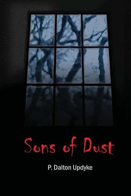 Sons of Dust by Dalton Updyke, P.