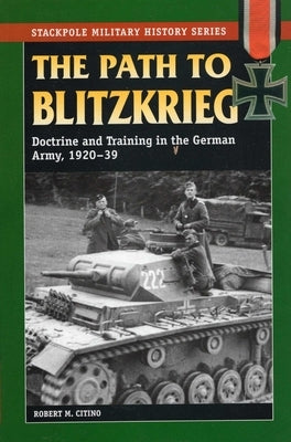 Path to Blitzkrieg by Citino, Robert M.