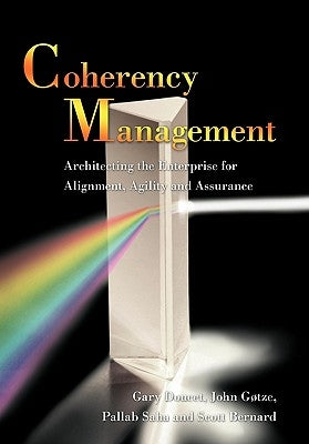 Coherency Management: Architecting the Enterprise for Alignment, Agility and Assurance by Gary Doucet, John GÃ¸tze