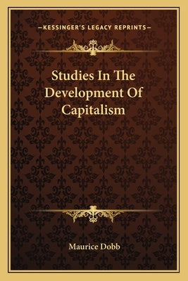 Studies In The Development Of Capitalism by Dobb, Maurice