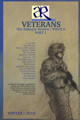 The Almagre Review, ISSUE 6: Veterans by Barrera, Joe