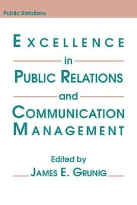Excellence in Public Relations and Communication Management by Grunig, James E.