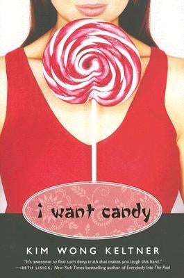 I Want Candy by Keltner, Kim Wong
