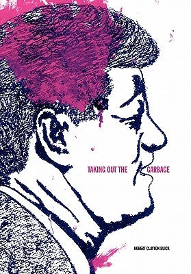 Taking Out the Garbage by Buick, Robert Clayton