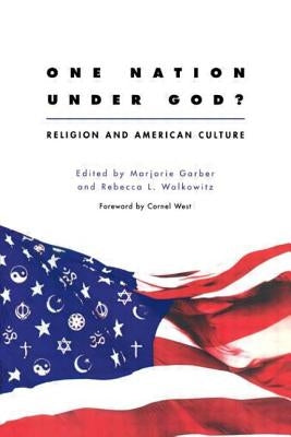 One Nation Under God?: Religion and American Culture by Garber, Marjorie