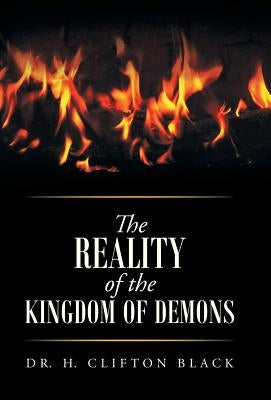 The Reality of the Kingdom of Demons by Black, H. Clifton