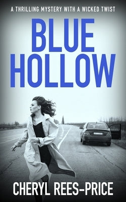 Blue Hollow: A thrilling mystery with a wicked twist by Rees-Price, Cheryl