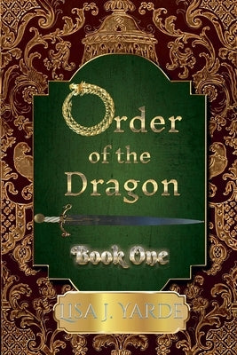 Order of the Dragon-Book One by Yarde, Lisa J.