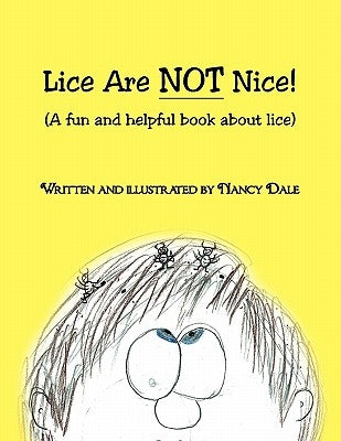 Lice Are Not Nice by Dale, Nancy