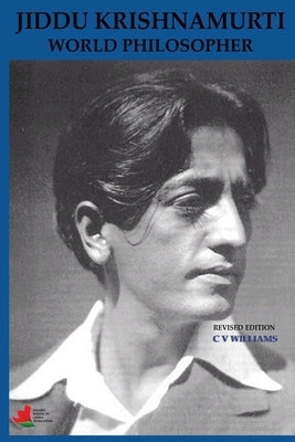 Jiddu Krishnamurti World Philosopher Revised Edition by Williams, C. V.