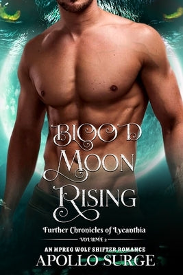 Blood Moon Rising: M/M Wolf Shifter Paranormal Romance by Surge, Apollo