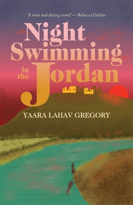 Night Swimming in the Jordan by Lahav Gregory, Yaara