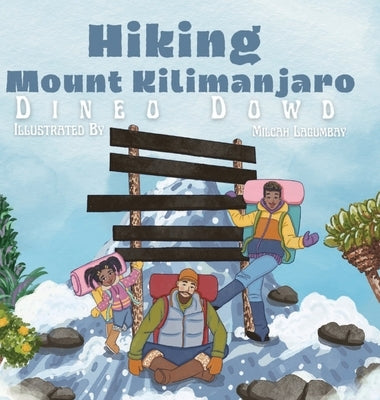 Hiking Mount Kilimanjaro by Dowd, Dineo