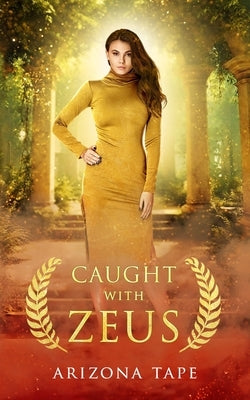 Caught With Zeus by Tape, Arizona