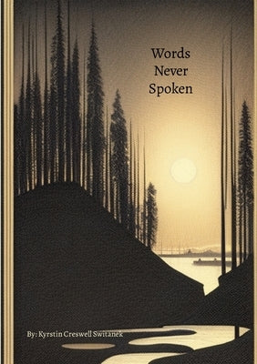 Words Never Spoken by Creswell Switanek, Kyrstin