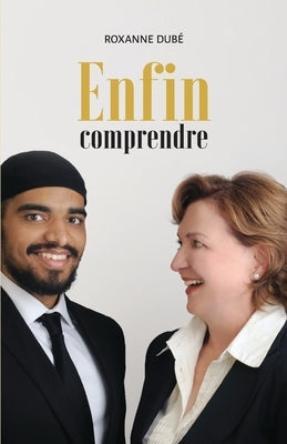 Enfin comprendre by DubÃ©, Roxanne