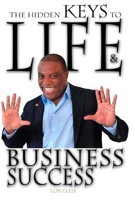 The Hidden Keys to Life and Business Success by West, Stephen Paul