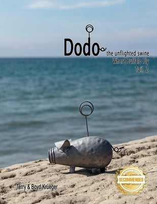 Dodo the unflighted swine: Where Buffalo Fly Tail 2 by Krueger, Terry And Boyd