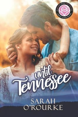 Until Tennessee by O'Rourke, Sarah