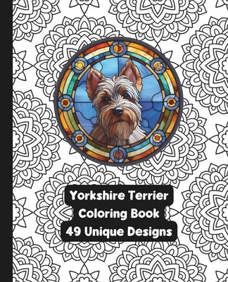Yorkshire Terrier - Dog - Adult Coloring Book - 49 Unique Designs by Harrold, Liane