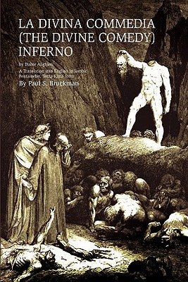 La Divina Commedia (the Divine Comedy): Inferno: (The Divine Comedy): Inferno a Translation Into English by Bruckman, Paul S.