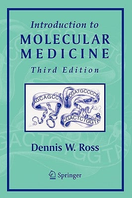 Introduction to Molecular Medicine by Ross, Dennis W.
