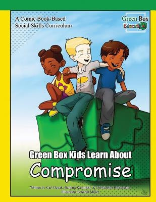 Green Box Kids Learn About Compromise by Kaminski, Barbara