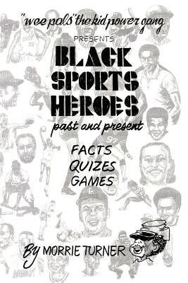 Black Sports Heroes: Past and Present by Turner, Morrie