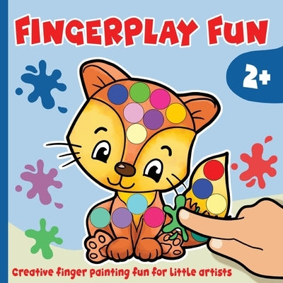 Fingerplay Fun - Activity book for kids 2 - 5 years: Creative finger painting fun for little artists by Idole, Velvet