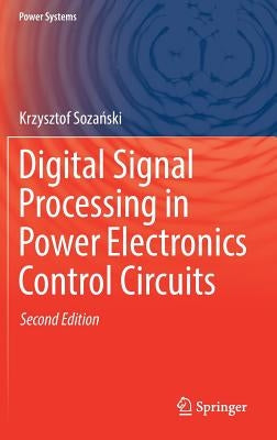 Digital Signal Processing in Power Electronics Control Circuits by Sozański, Krzysztof