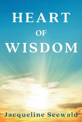 Heart of Wisdom by Seewald, Jacqueline