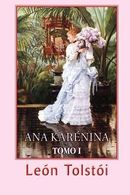 Ana Karénina (Tomo 1) by Tolstoi, Leon