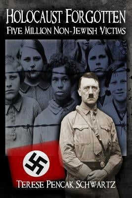 Holocaust Forgotten - Five Million Non-Jewish Victims by Ticali, Christine