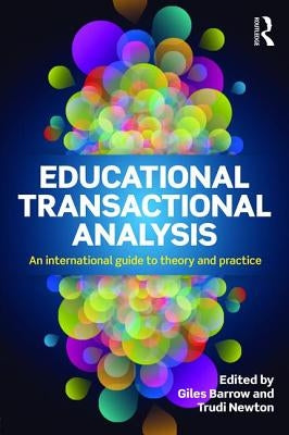 Educational Transactional Analysis: An International Guide to Theory and Practice by Barrow, Giles