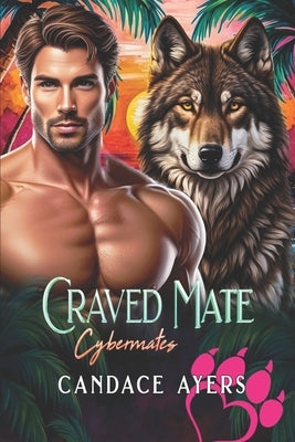 Craved Mate: Wolf Shifter Rom-Com Romance by Ayers, Candace