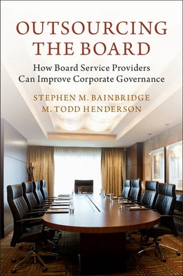 Outsourcing the Board by Bainbridge, Stephen M.
