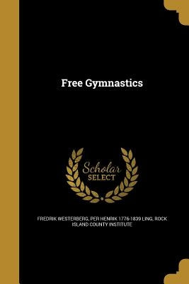 Free Gymnastics by Westerberg, Fredrik