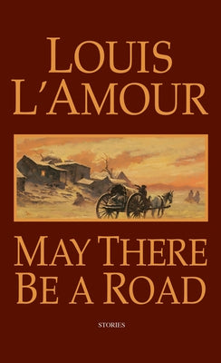 May There Be a Road: Stories by L'Amour, Louis